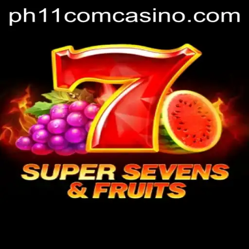 Exploring the World of 7SuperSevensFruits at PH11 Com Casino