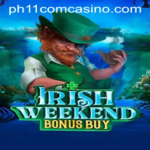 Explore the Exciting World of IrishWeekendBonusBuy at PH11 Com Casino