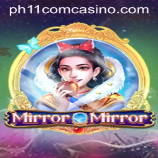 MirrorMirror: A Thrilling Casino Adventure at ph11 com Casino